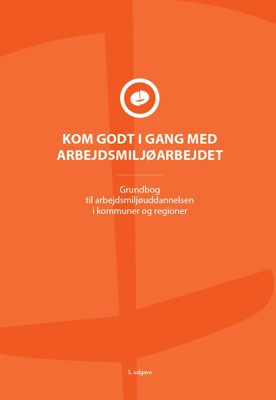 Køb KOM GODT I GANG MED ARBEJDSMILJØARBEJDET bogen